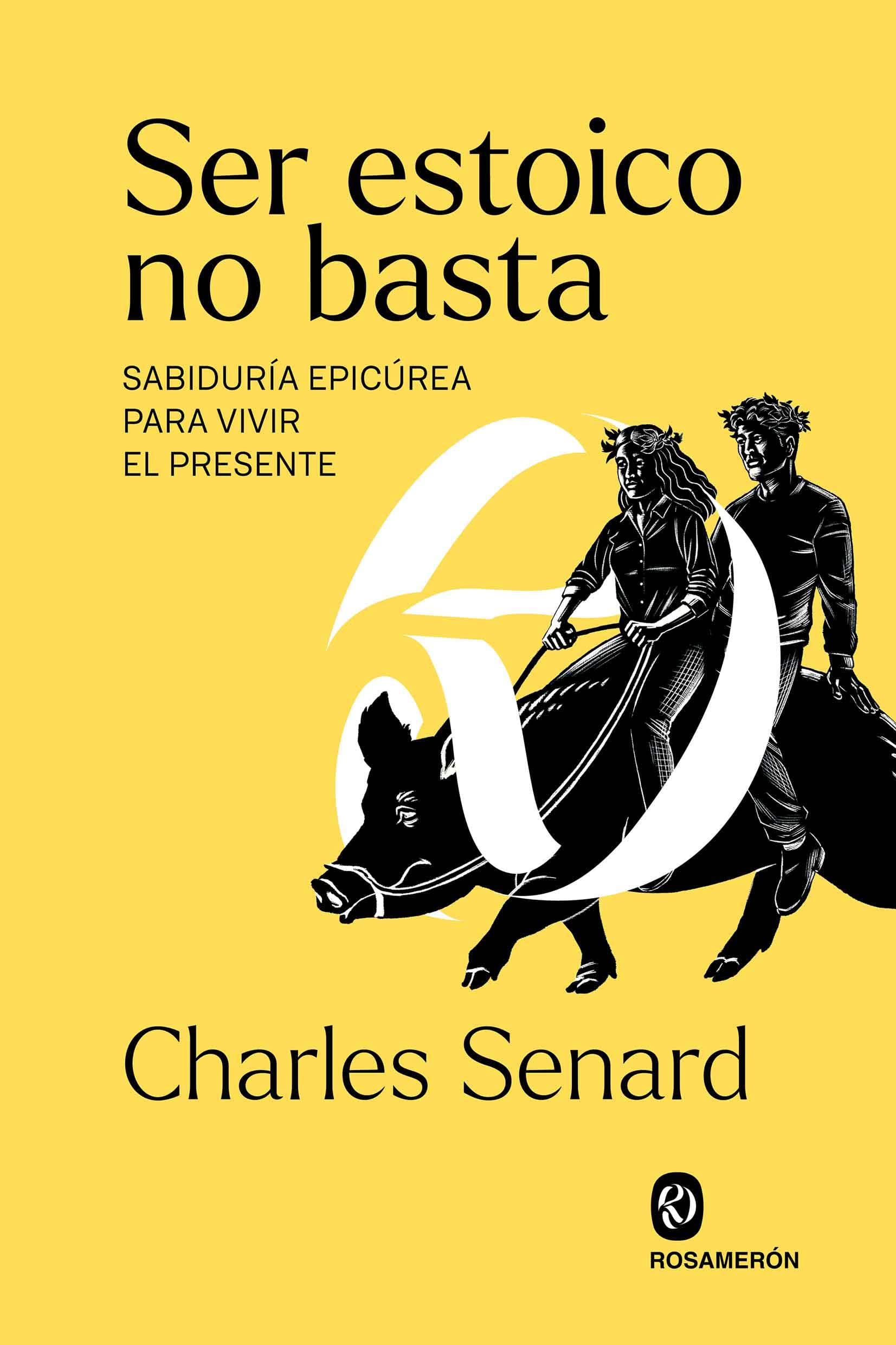 Ser estoico no basta: Sabiduría epicúrea para vivir el presente Philosophy