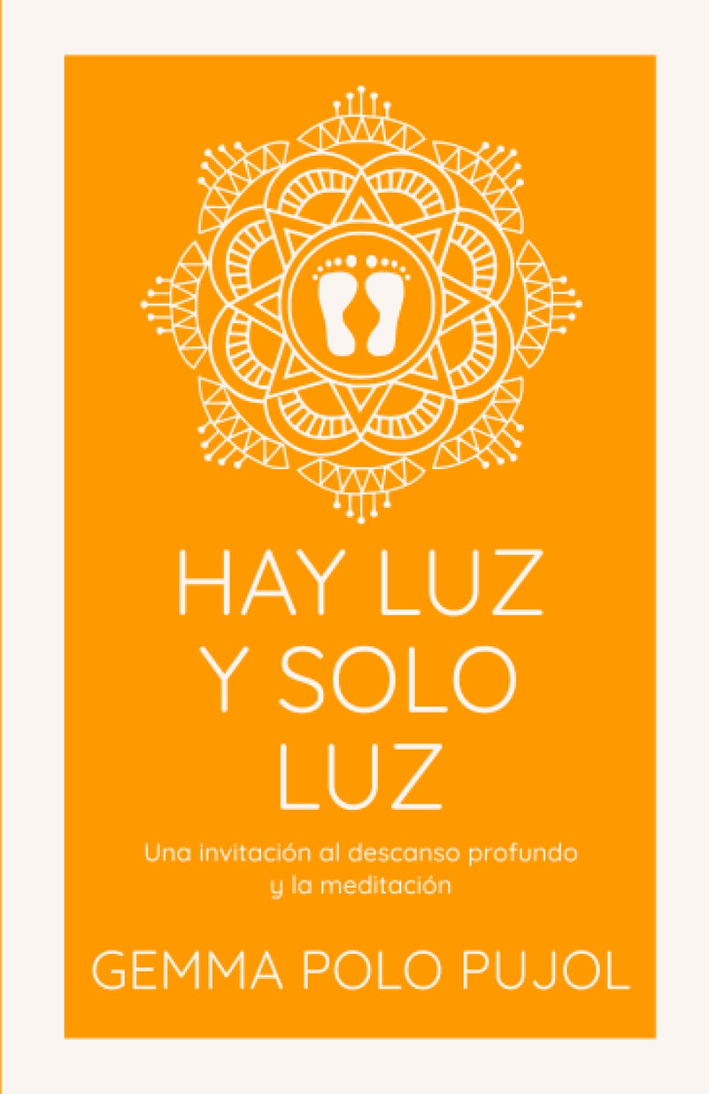 Hay luz y solo luz: Una invitación al descanso profundo y la meditación book