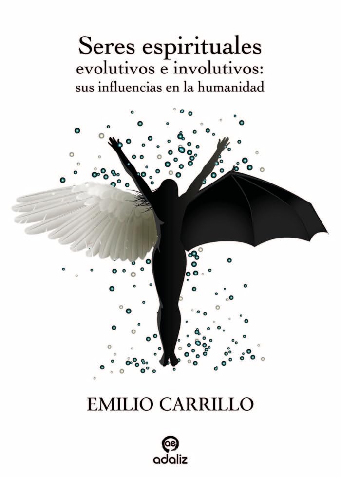 Seres espirituales evolutivos e involutivos: sus influencias en la humanidad book