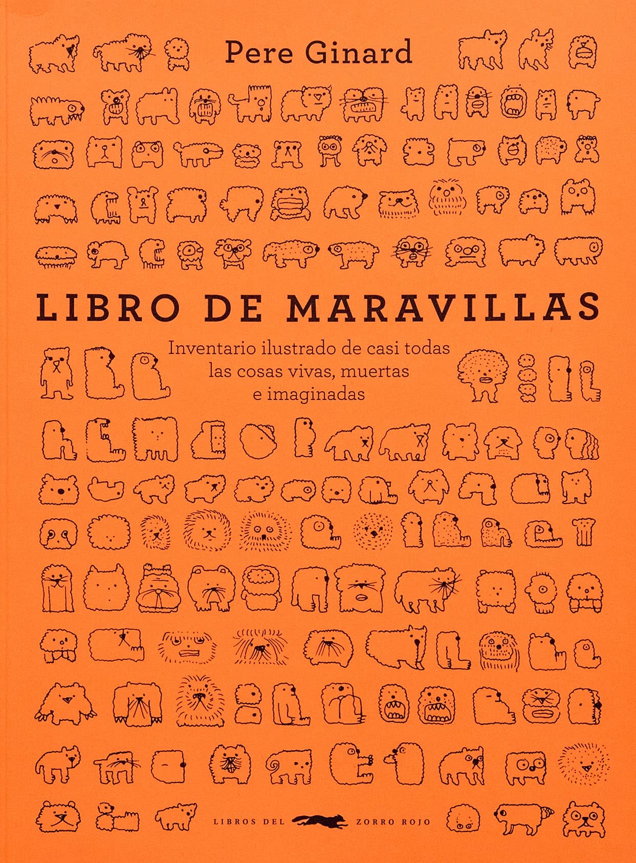 Libro de maravillas: Inventario ilustrado de casi todas las cosas vivas, muertas e imaginadas book