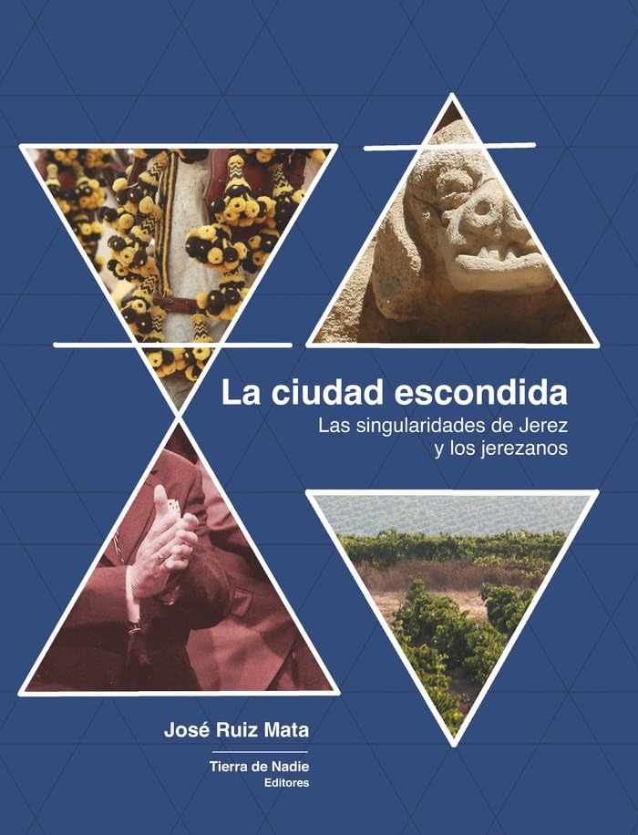 La ciudad escondida: Las singularidades de Jerez y los jerezanos Social Sciences