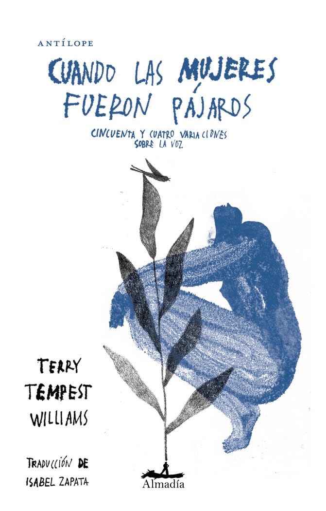 Cuando las mujeres fueron pájaros: Cincuenta y cuatro variaciones sobre la voz Essays & Short Stories