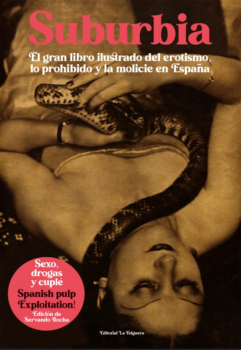 Suburbia : el libro ilustrado del erotismo, lo prohibido y la Molicie en España Books