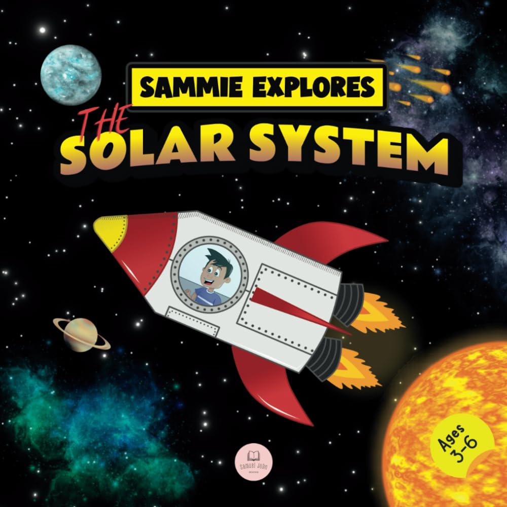 Sammie Explores the Solar System: Learn about the planets (Learn with Sammie's Adventures) Novels & Short Stories