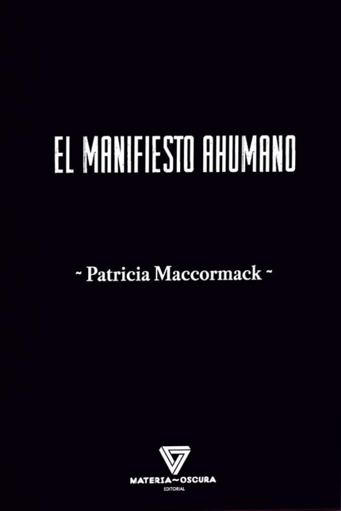 EL MANIFIESTO AHUMANO: ACTIVISMO PARA EL FIN DEL ANTROPOCENO Philosophy