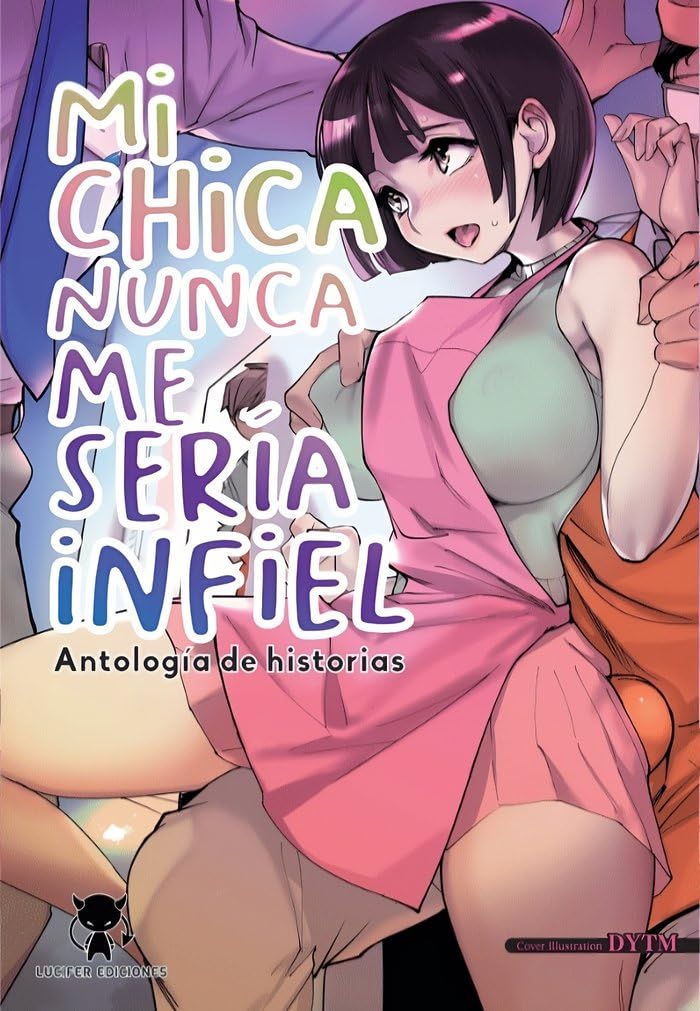 Mi chica nunca me sería infiel: Antología de historias book