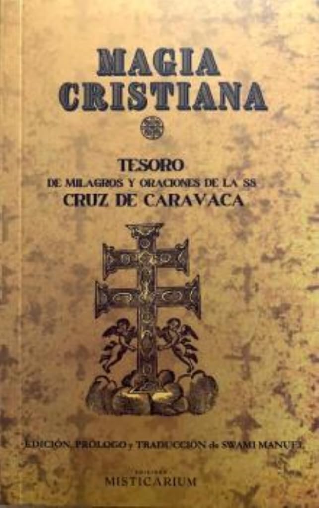 MAGIA CRISTIANA: Tesoro de milagros y oraciones de la SS. Cruz de Caravaca Religion & Esotericism