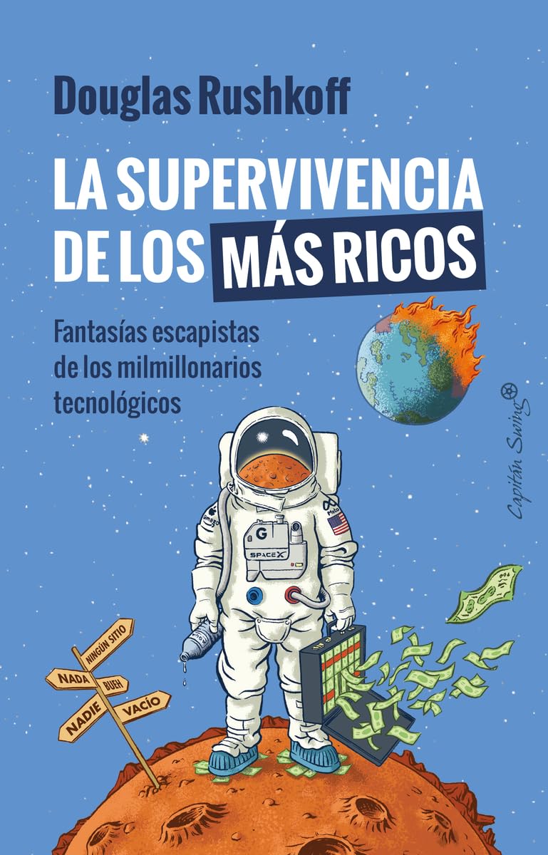La supervivencia de los más ricos: Fantasía escapista de los milmillonarios tecnológicos (Ensayo) Books