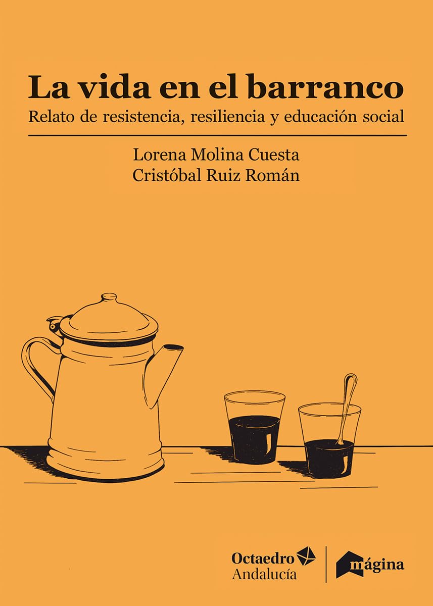 La vida en el barranco: Relato de resistencia, resiliencia y educación social Non-fiction