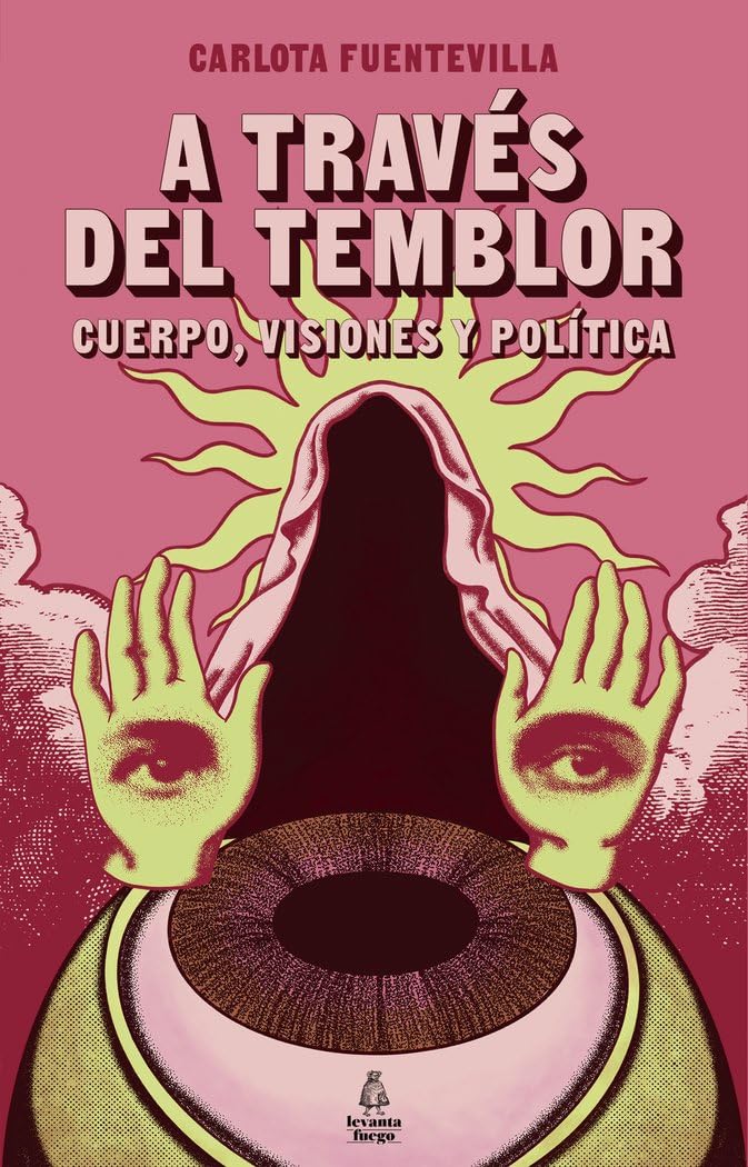 A través del temblor: Cuerpo, visiones y política Books