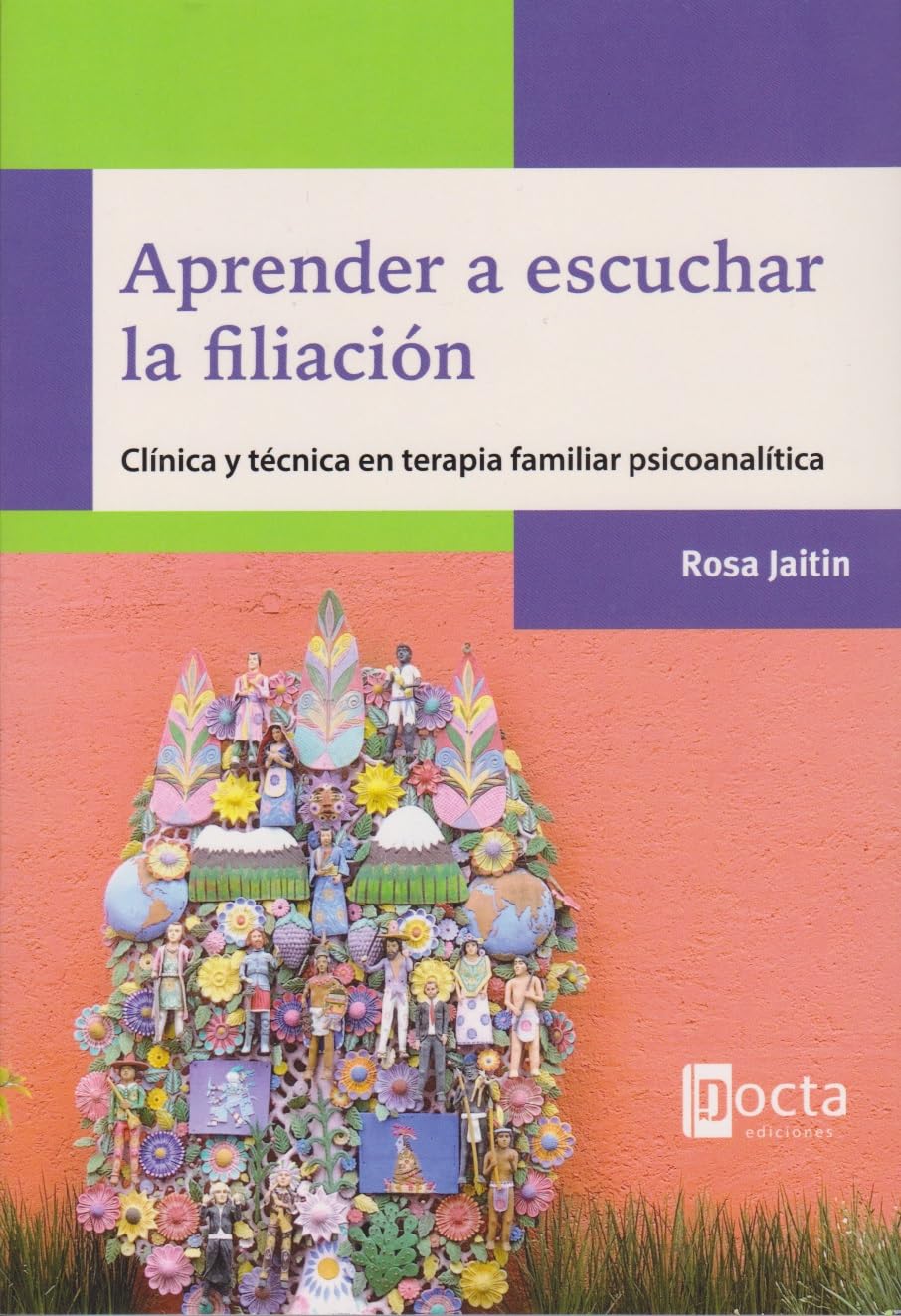 APRENDER A ESCUCHAR LA FILIACIÓN: Clínica y técnica en terapia familiar psicoanalítica Psychology