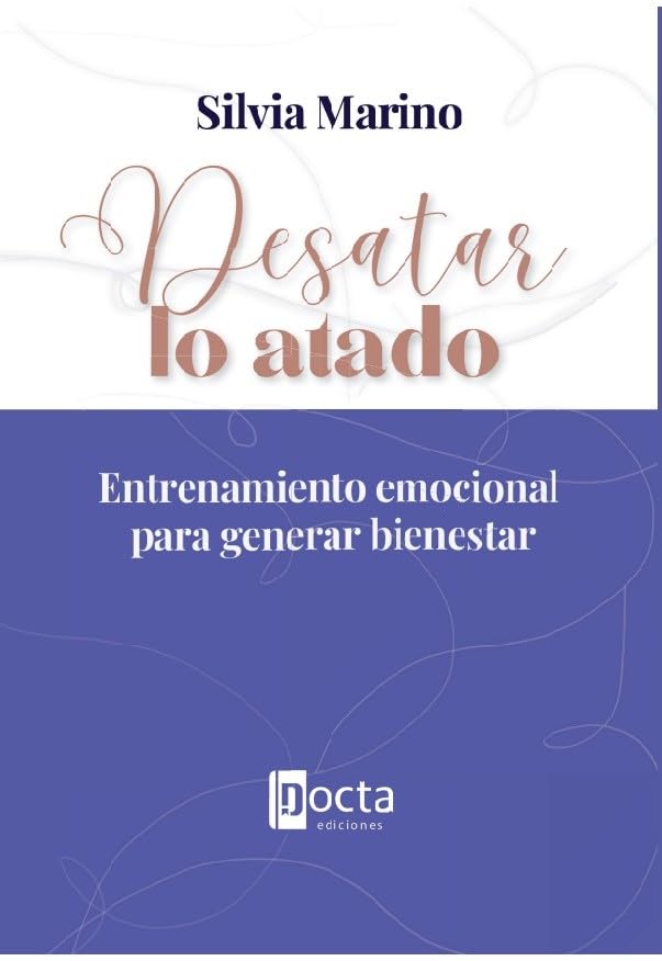 DESATAR LO ATADO: ENTRENAMIENTO EMOCIONAL PARA GENERAR BIENESTAR Psychology