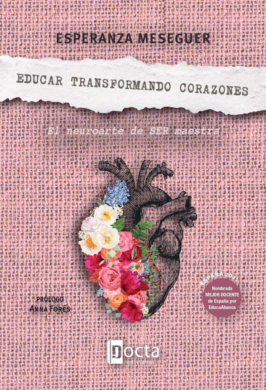 EDUCAR TRANSFORMANDO CORAZONES: El Neuroarte de Ser Maestra Books