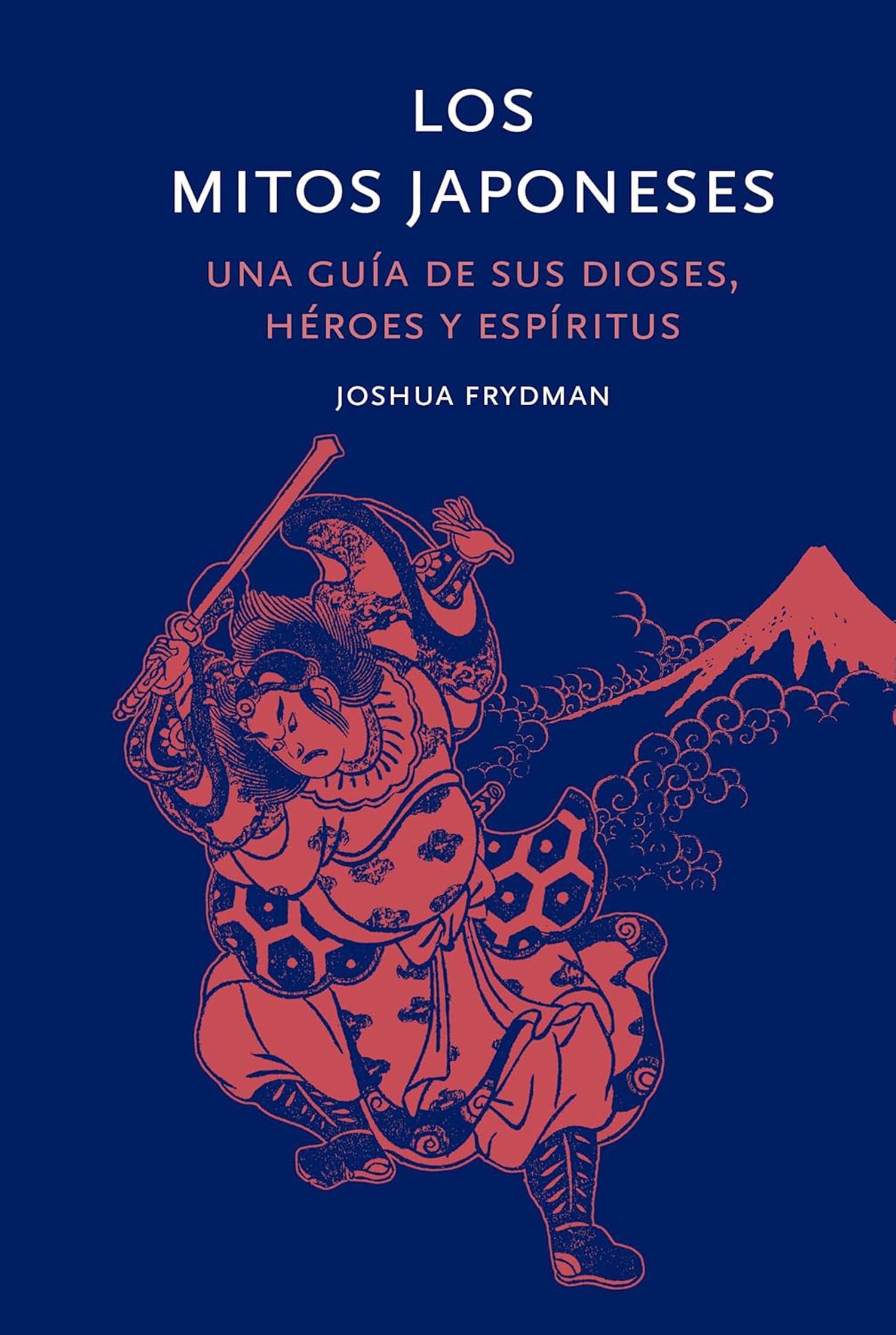 Los mitos japoneses: Una guía de sus dioses, héroes y espíritus (Mitología) Books