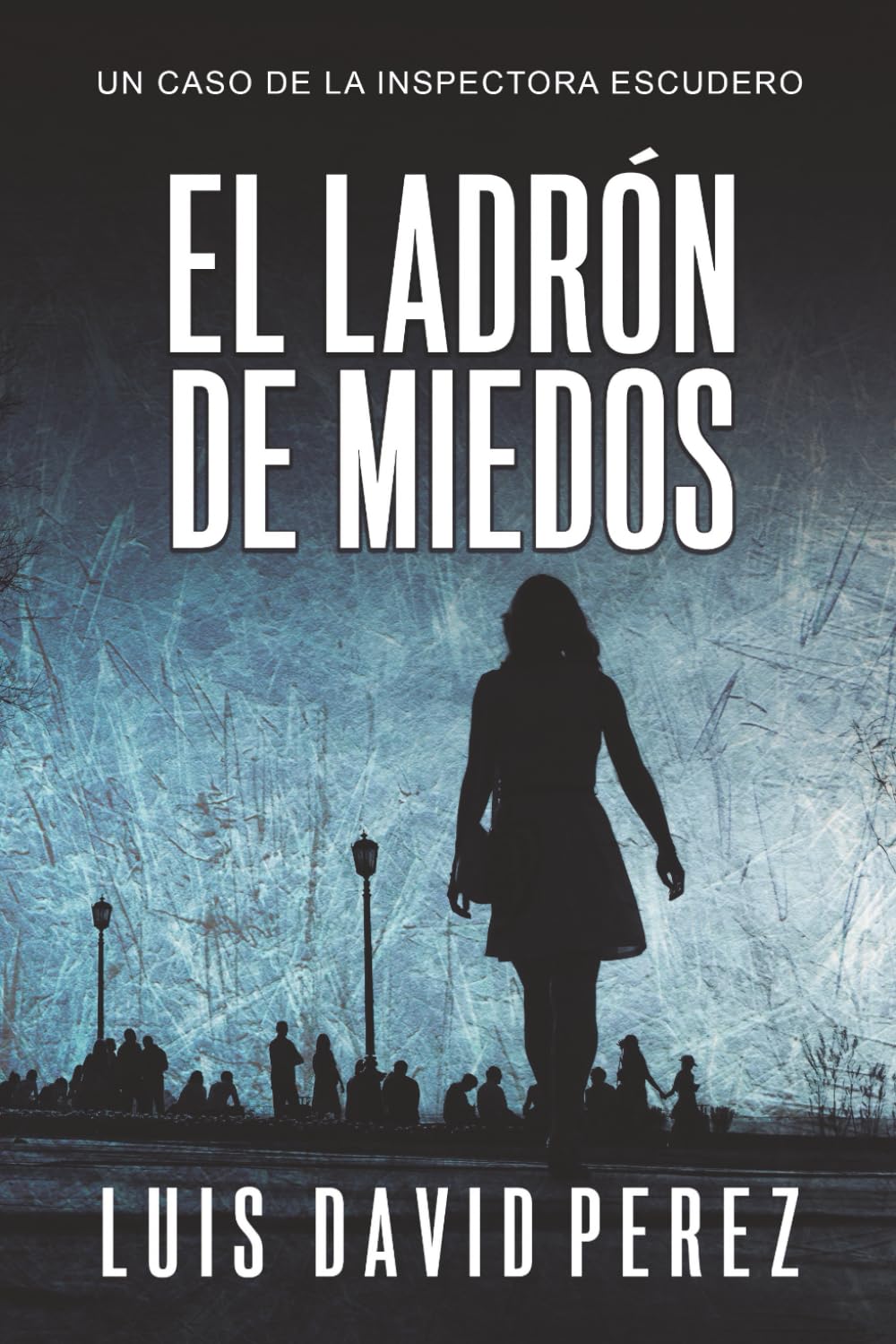 El ladrón de miedos (Inspectora Escudero. Novela policíaca negra de misterio y suspense.) book