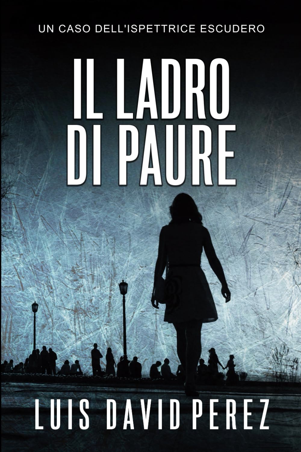 Il ladro di paure (Ispettrice Escudero. Romanzo poliziesco noir di mistero e suspense., Band 1) Contemporary literature Books
