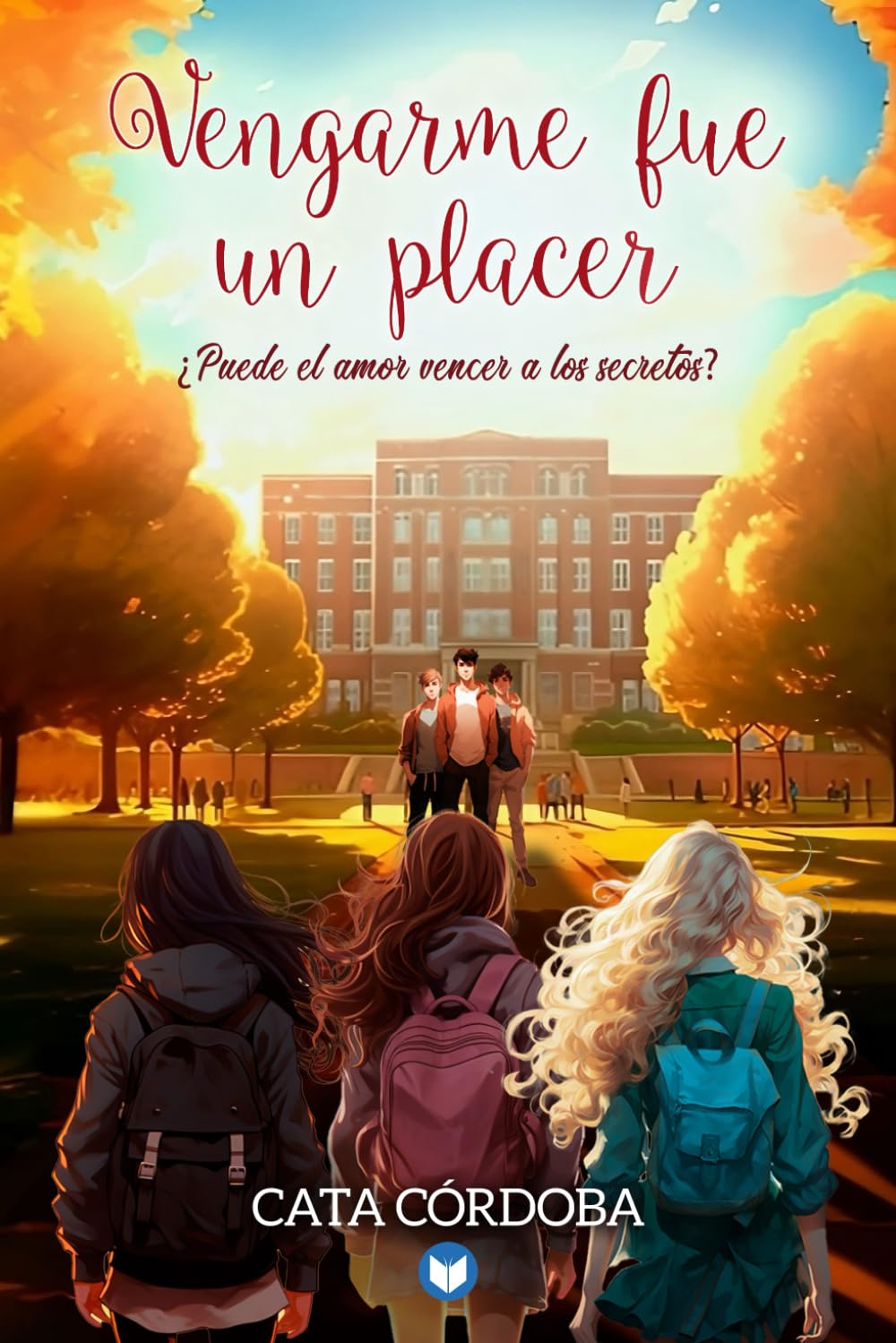 Vengarme fue un placer: ¿Puede el amor vencer a los secretos? (Tres chicas, tres vidas, tres amores, Band 1) Contemporary literature Books