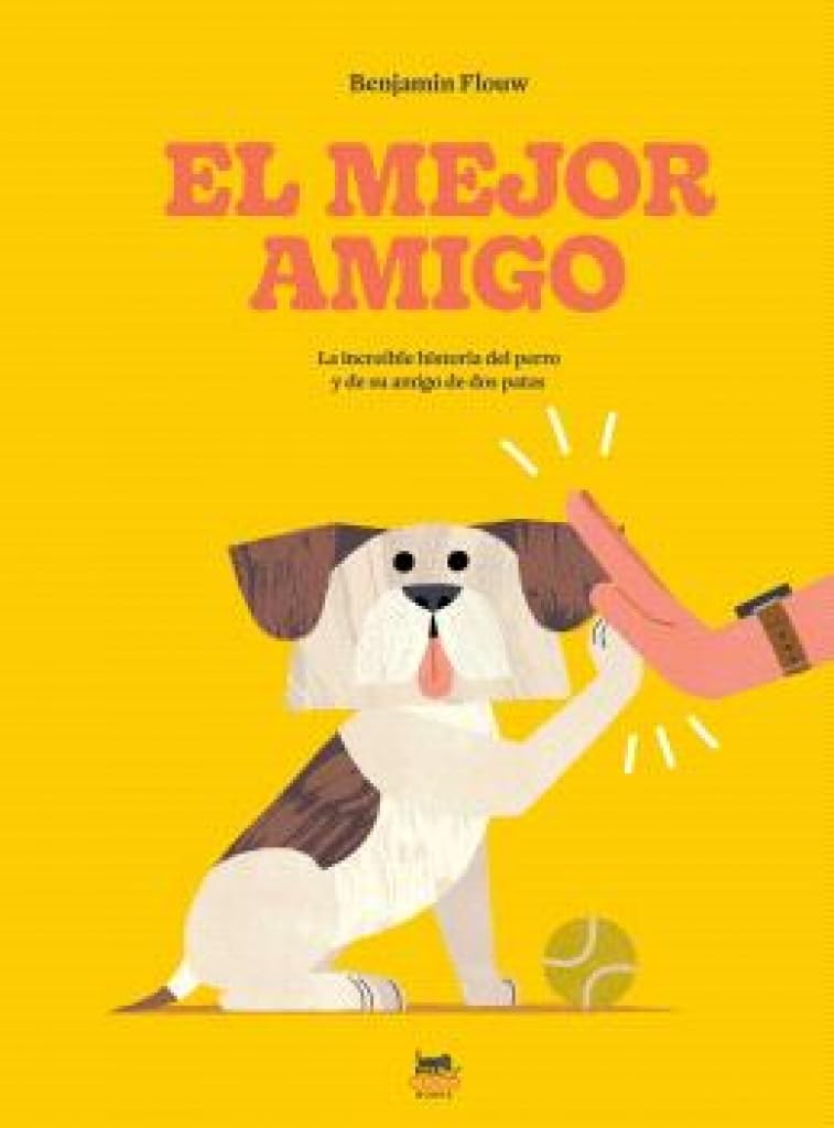 El mejor amigo: La increíble historia del perro y de su amigo de dos patas Children's books