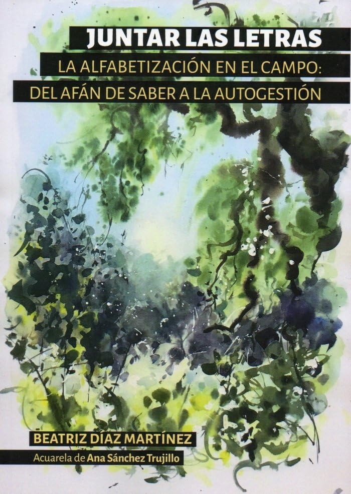 Juntar las letras: La alfabetización en el campo: del afán de saber a la autogestión Reference Books