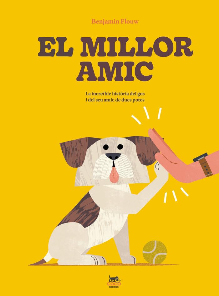 El millor amic: La increïble història del gos i del seu amic de dues potes Children's books