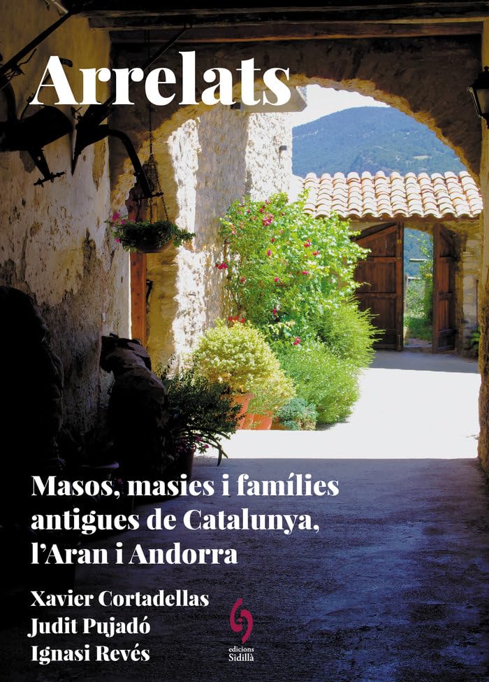 Arrelats. Catalunya, l'Aran i Andorra: Masos, masies i famílies antigues de Catalunya, l'Aran i Andorra (La Talaia, Band 23) Social Sciences