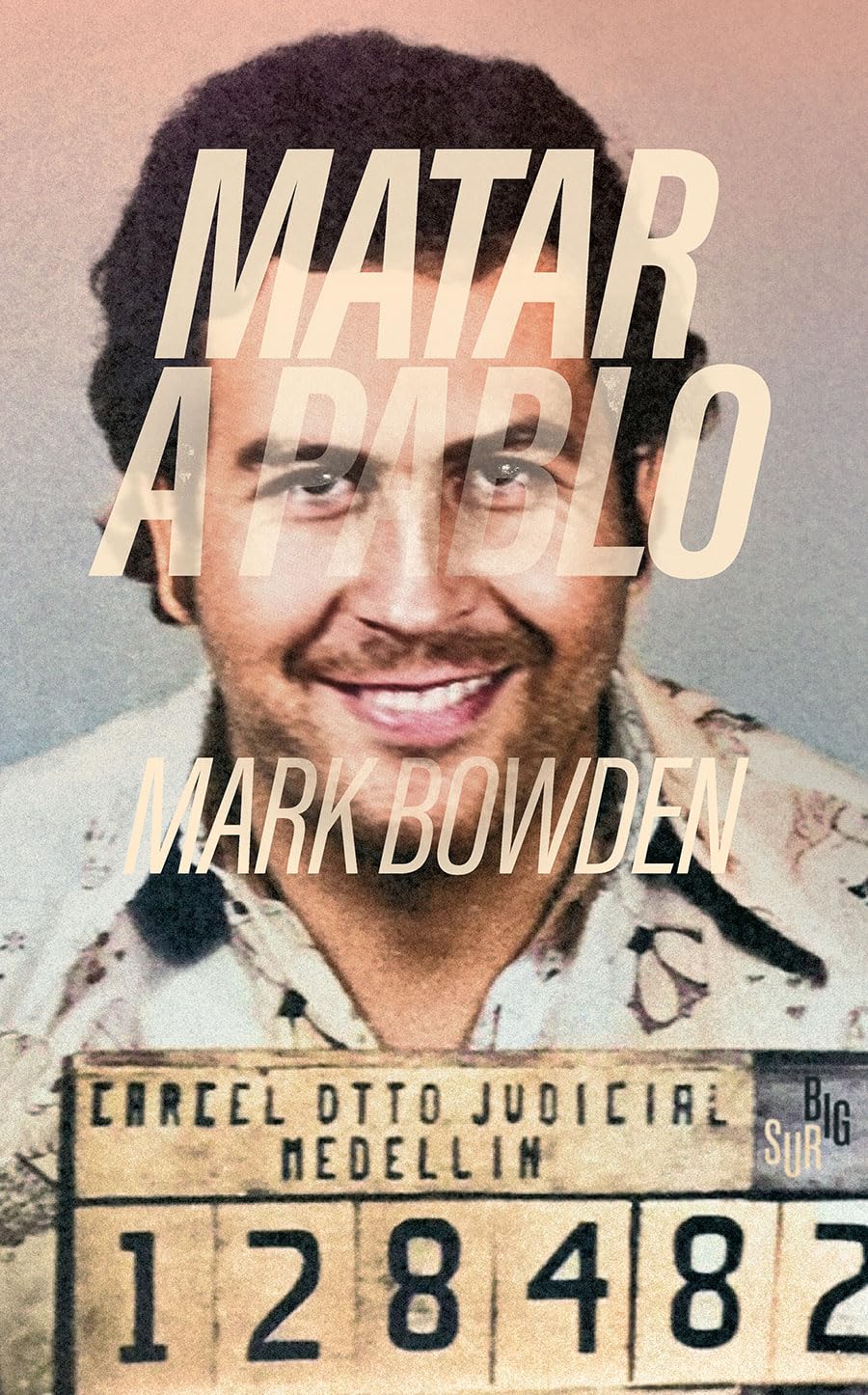 Matar a Pablo: La cacería del criminal más buscado del mundo Essays & Short Stories