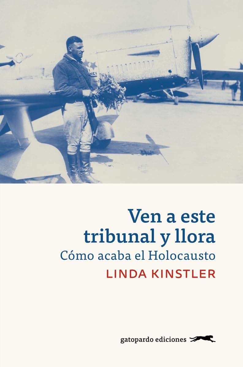 Ven a este tribunal y llora: Cómo acaba el Holocausto book