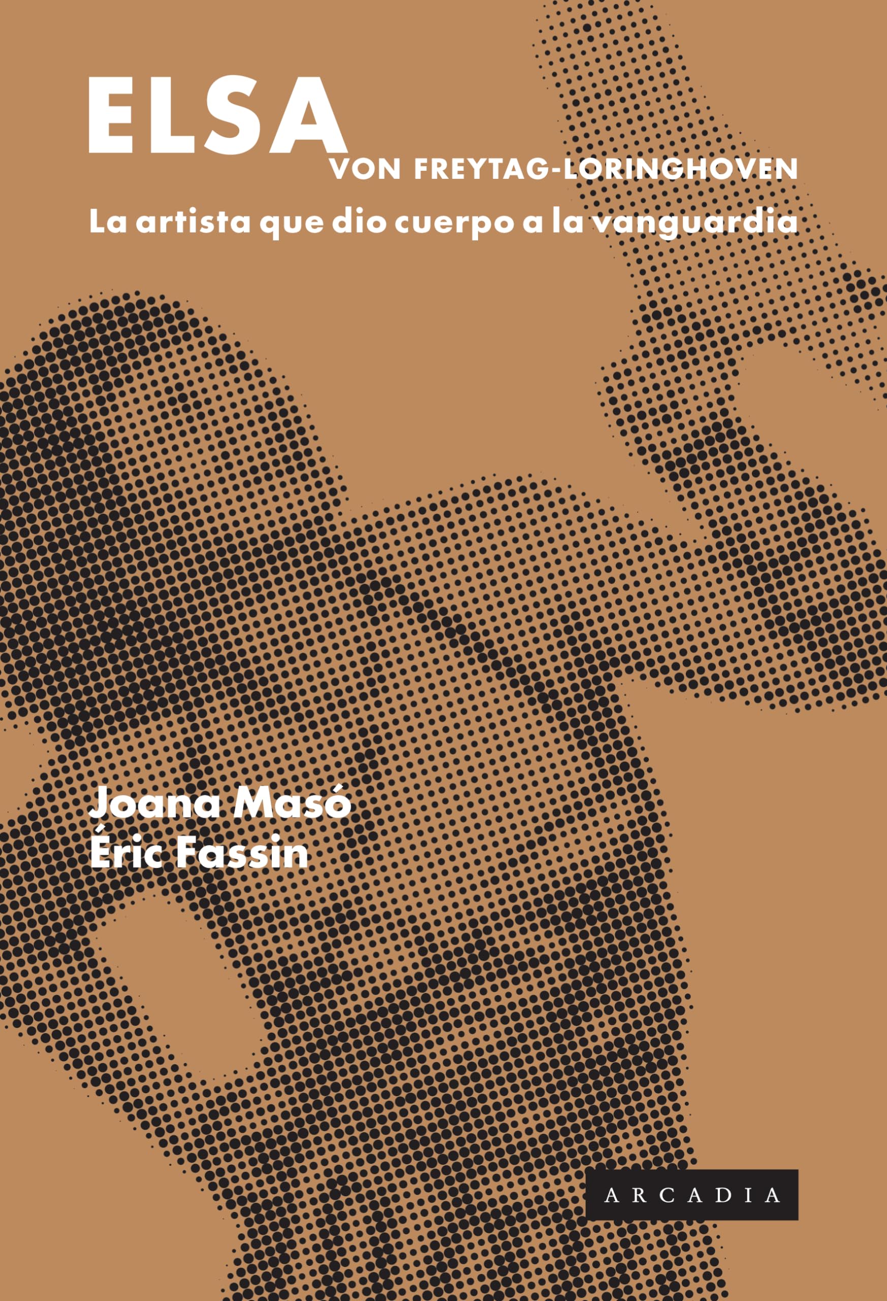 Elsa von Freytag-Lorinhoven: La artista que dio cuerpo a la vanguardia book