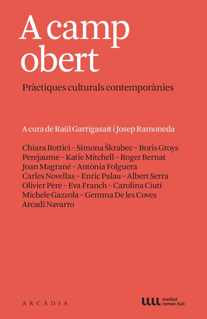 A CAMP OBERT: Pràctiques culturals contemporànies (Els llibres d'Arcàdia) Contemporary literature