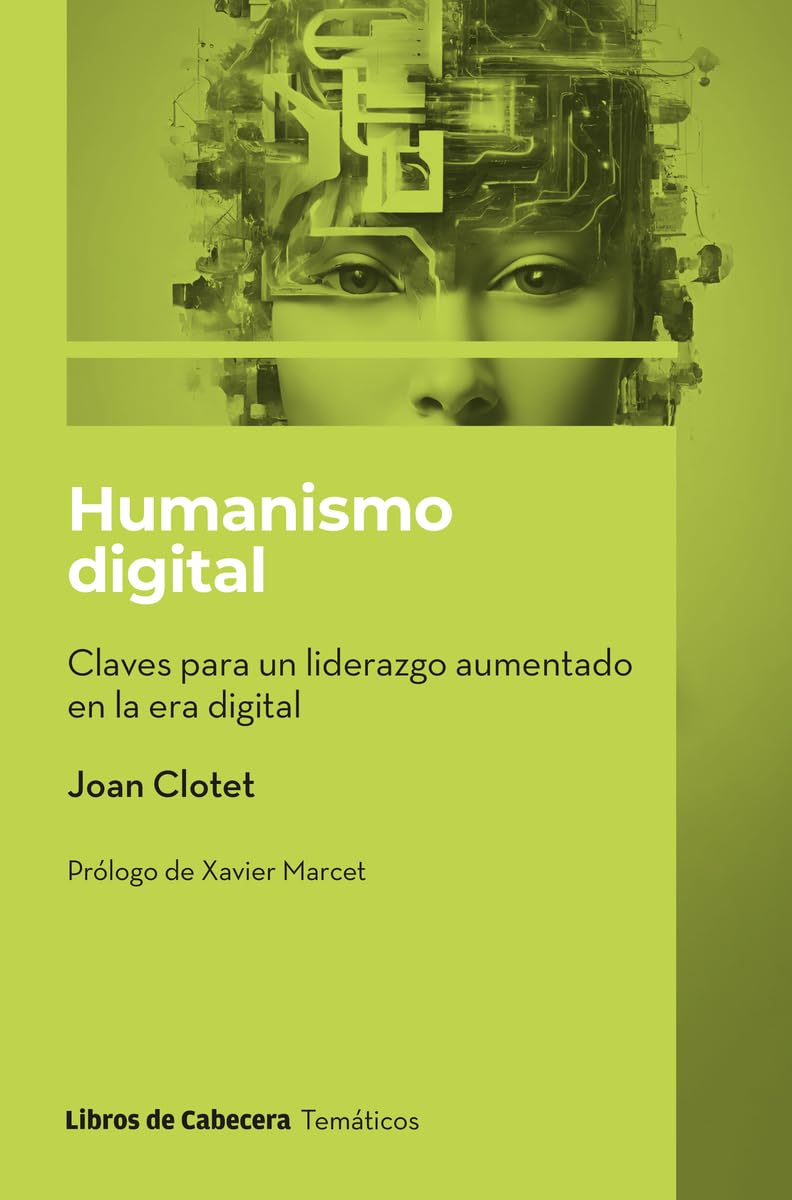 Humanismo digital: Claves para un liderazgo aumentado en la era digital (Temáticos) Business, Finance & Career