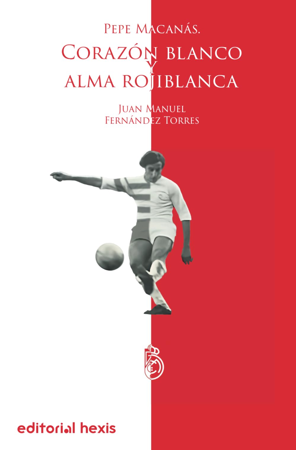 PEPE MACANÁS, CORAZÓN BLANCO Y ALMA ROJIBLANCA Leisure & Fun