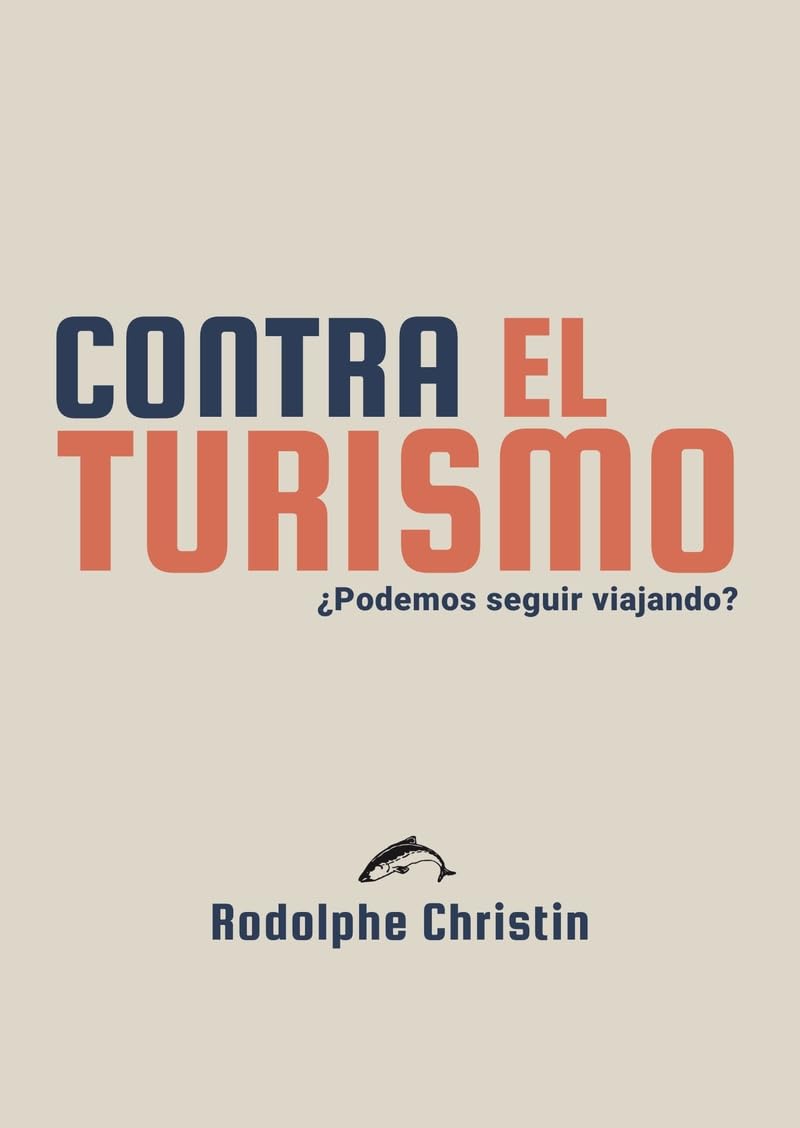 Contra el turismo: ¿podemos seguir viajando? book