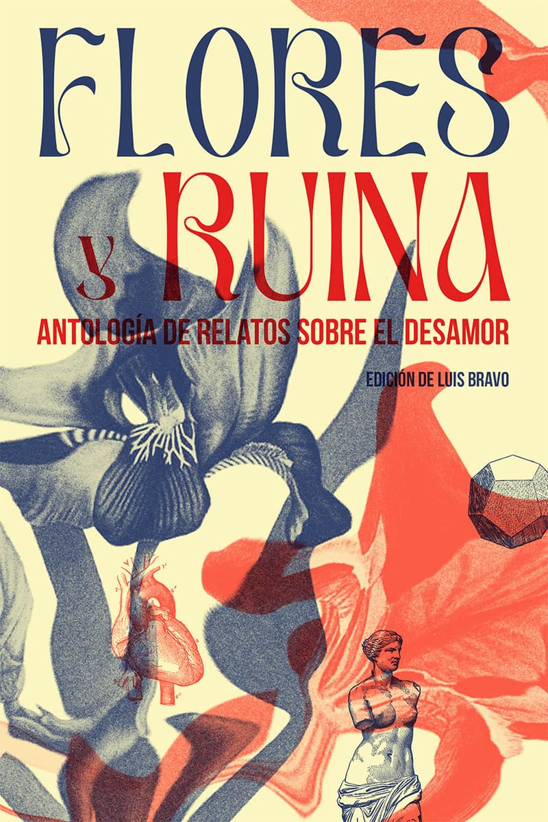 Flores y ruina: Antología de relatos sobre el desamor Contemporary literature