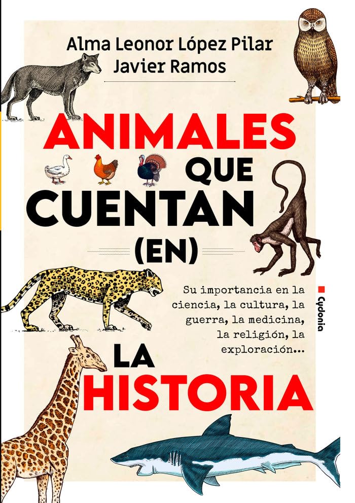 Animales que cuentan (en) la historia: Su importancia en la ciencia, la cultura, la guerra, la medicina, la religión, la exploración... book