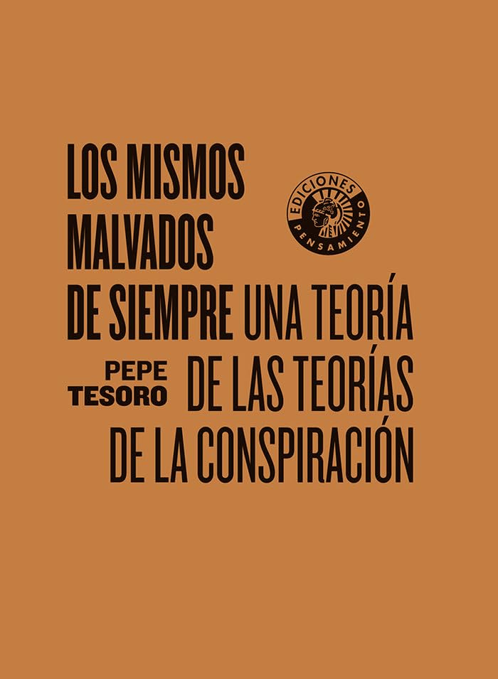 Los mismos malvados de siempre: Una teoría de las teorías de la conspiración Philosophy