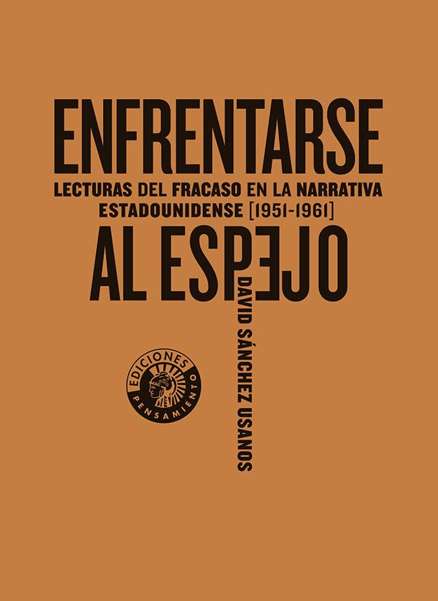 Enfrentarse al espejo.: Lecturas del fracaso en la narrativa estadounidense (1951-1961) book