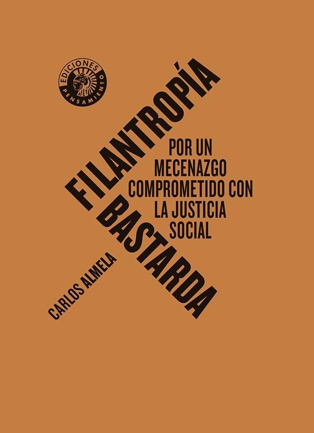 Filantropía bastarda: Por un mecenazgo comprometido por la justicia social Philosophy