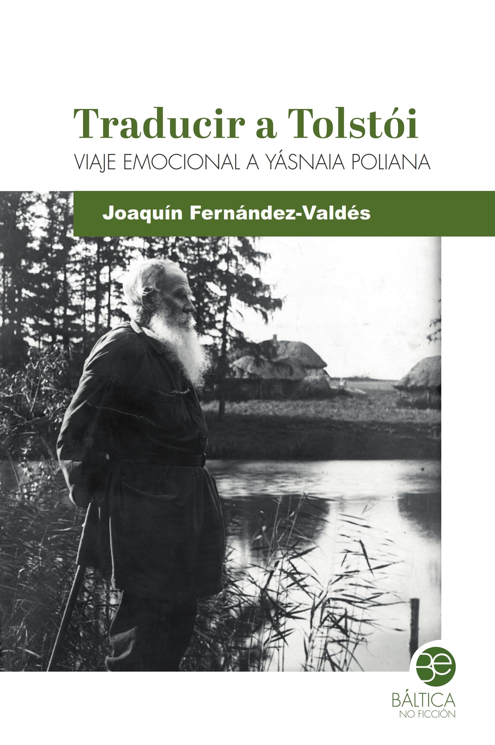 Traducir a Tolstói: Viaje emocional a Yásnaia Poliana book