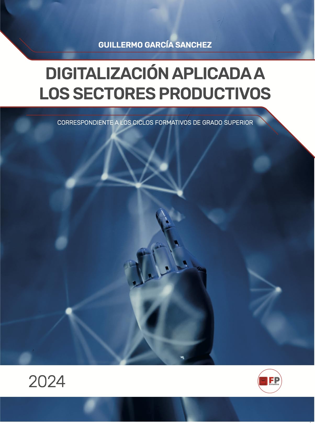 Digitalización aplicada a los sectores productivos: (Correspondiente a Ciclos Formativos de Grado Superior) book