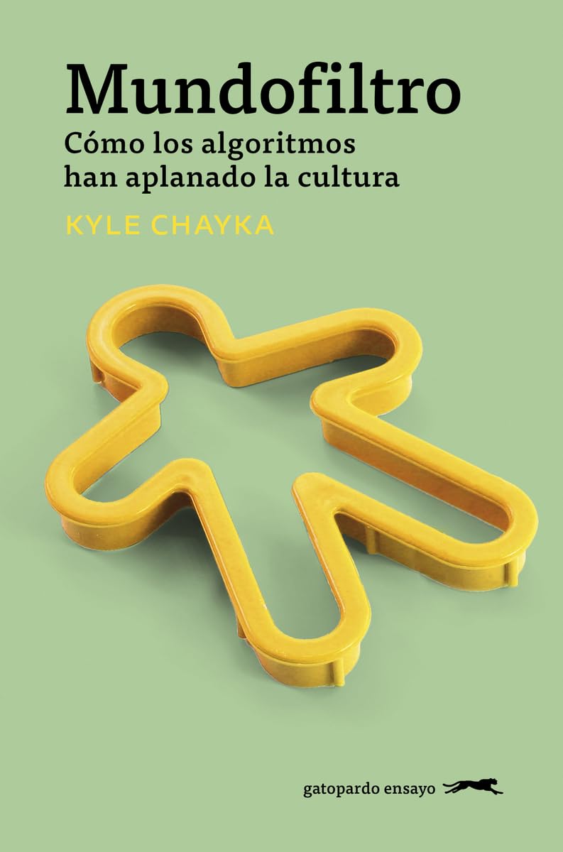 Mundofiltro: Cómo los algoritmos han aplanado la cultura (Gatopardo ensayo, Band 8) Books