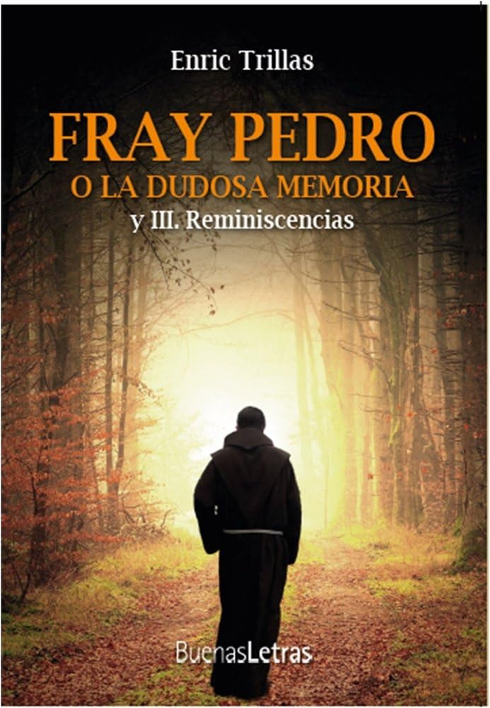 Fray Pedro o la dudosa memoria y III: Reminiscencias Contemporary literature