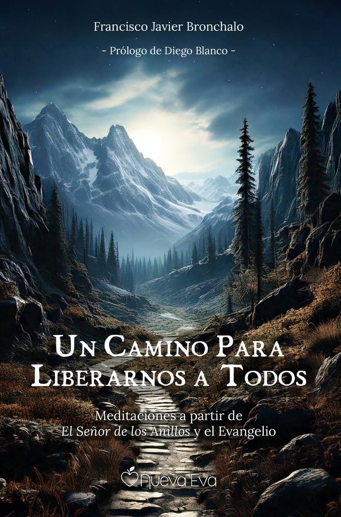 Un camino para liberarnos a todos: Meditaciones a partir de El Señor de los Anillos y el Evangelio Books