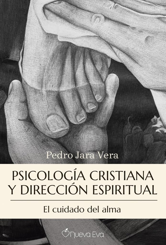 Psicología cristiana y dirección espiritual: El cuidado del alma Psychology