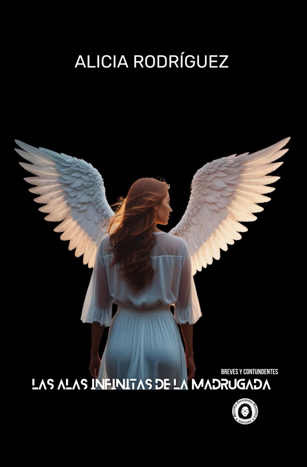 Las alas infinitas de la madrugada (Colección Digital de Microficción femenina: Breves y contundentes, Band 16) Contemporary literature