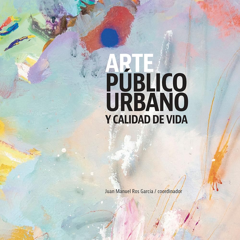 ARTE PUBLICO URBANO: y calidad de vida Social Sciences