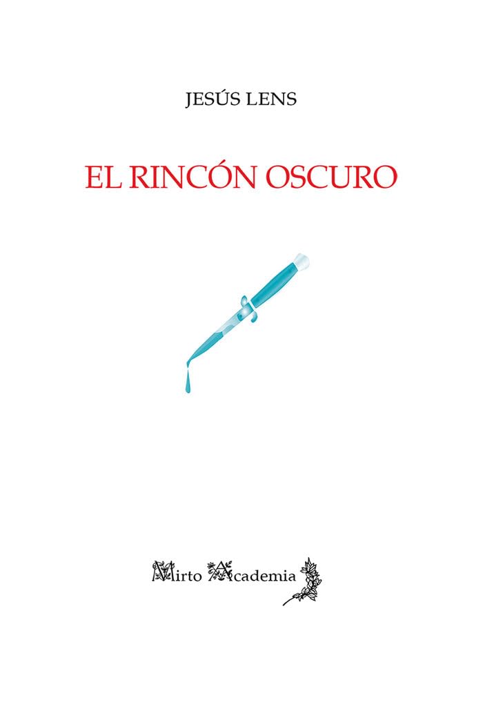 El rincón oscuro (Mirto Academia, Band 116) Essays & Short Stories