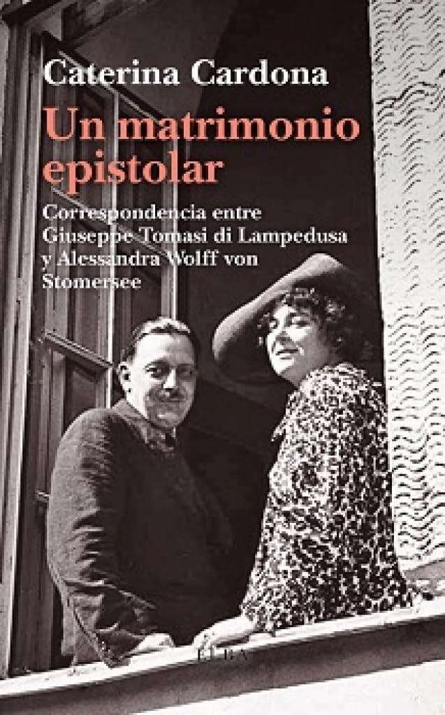 Un matrimonio epistolar: Correspondencia entre Giuseppe Tomasi di Lampedusa y Alessandra Wolff von Stomersee book