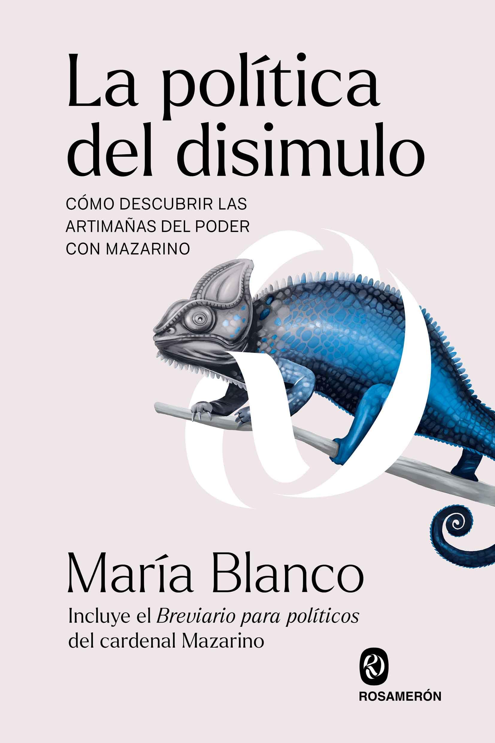La política del disimulo: Cómo descubrir las artimañas del poder con Mazarino book