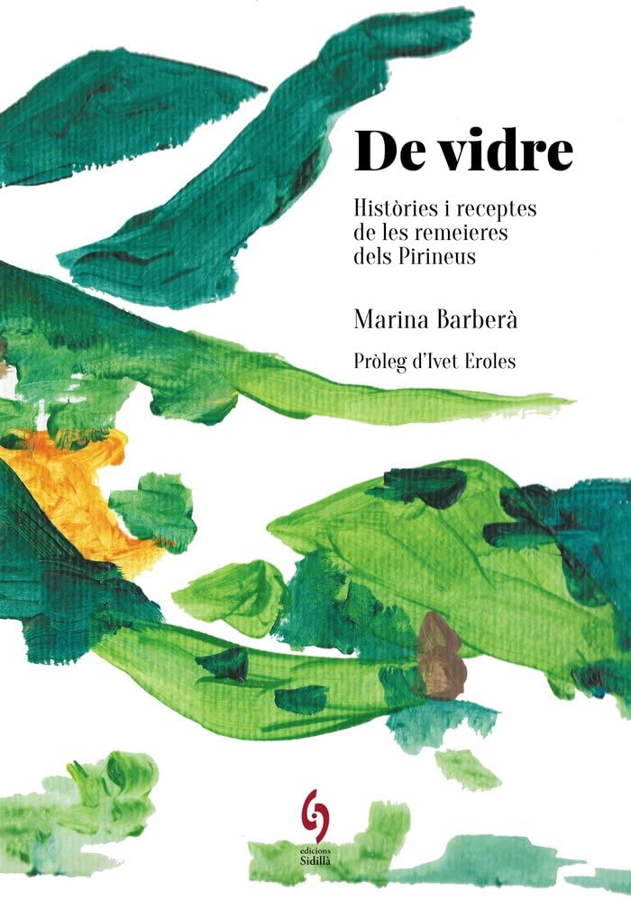 De vidre: Històries i receptes de les remeieres dels Pirineus (la Talaia, Band 28) Books