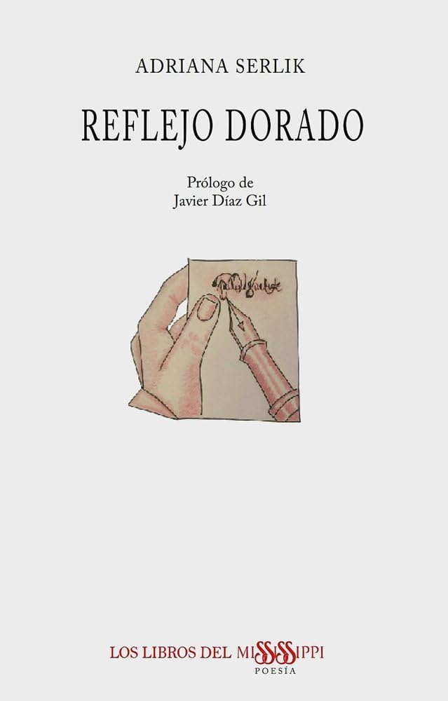 REFLEJO DORADO (POESÍA - LOS LIBROS DEL MISSISSIPPI, Band 45) Books